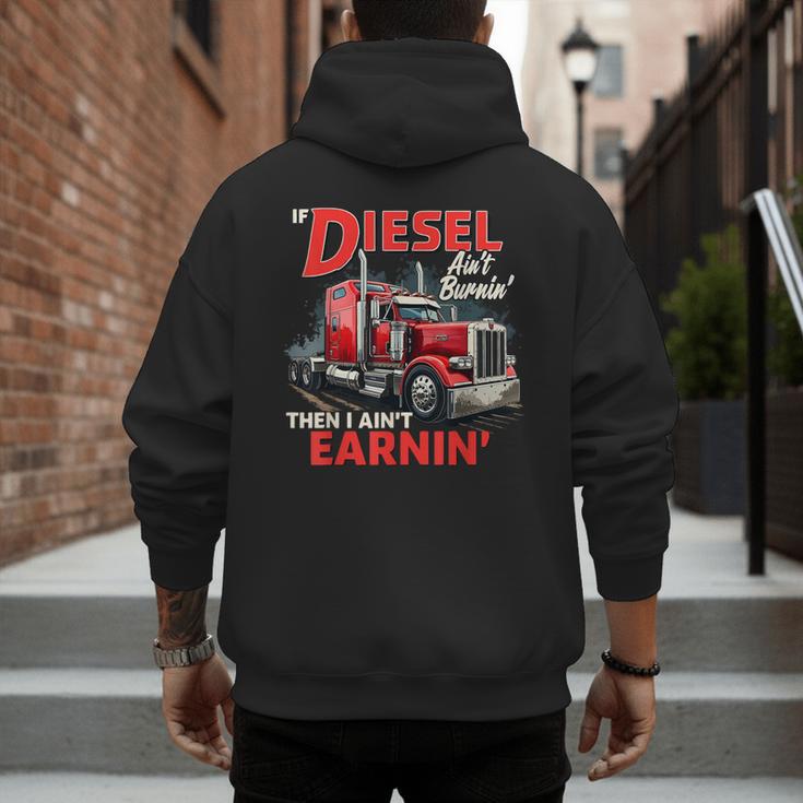 If Diesel Ain't Burnin Then I Ain't Earnin Truck Driver Dad Men's Hoodie Back Print