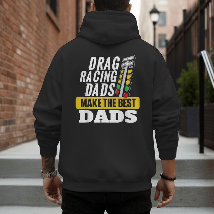 Drag Racing Dads Make The Best Dads Drag Racer Race Car Men's Hoodie Back Print