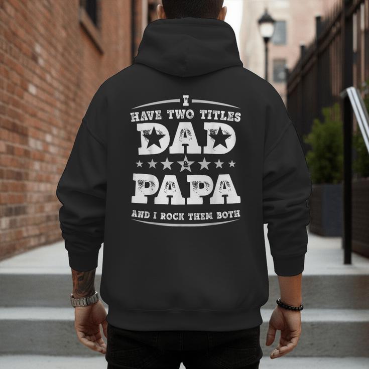 Fathers Day I Have Two Titles Dad And Papa Men's Hoodie Back Print