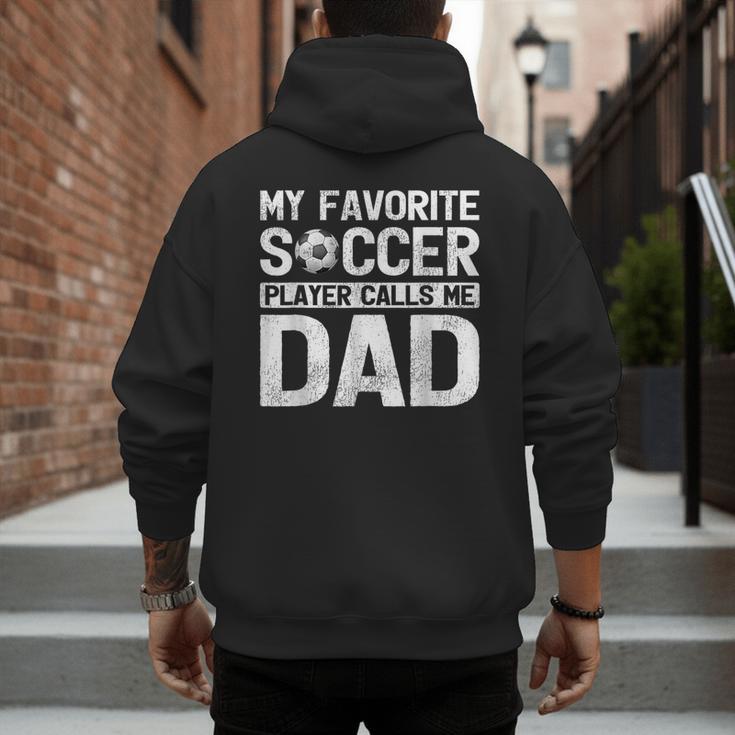My Favorite Soccer Player Calls Me Dad Fathers Day Men's Hoodie Back Print