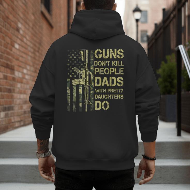 Guns Don't Kill People Dads With Pretty Daughters Humor Dad Men's Hoodie Back Print Guns Don't Kill People Dads With Pretty Daughters Humor Dad Men's Hoodie Back Print