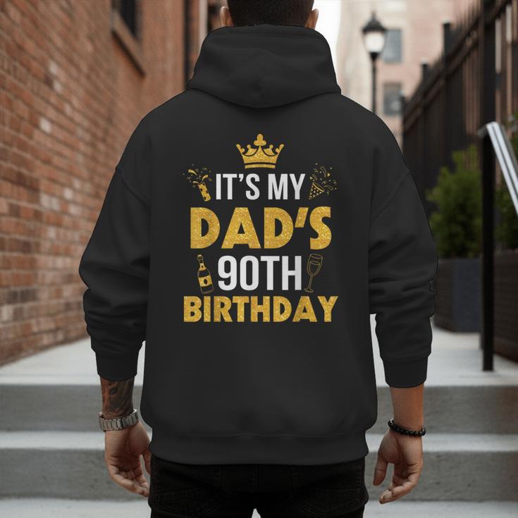 Happy Father Daddy 90 Years Old It's My Dad's 90th Birthday Men's Hoodie Back Print