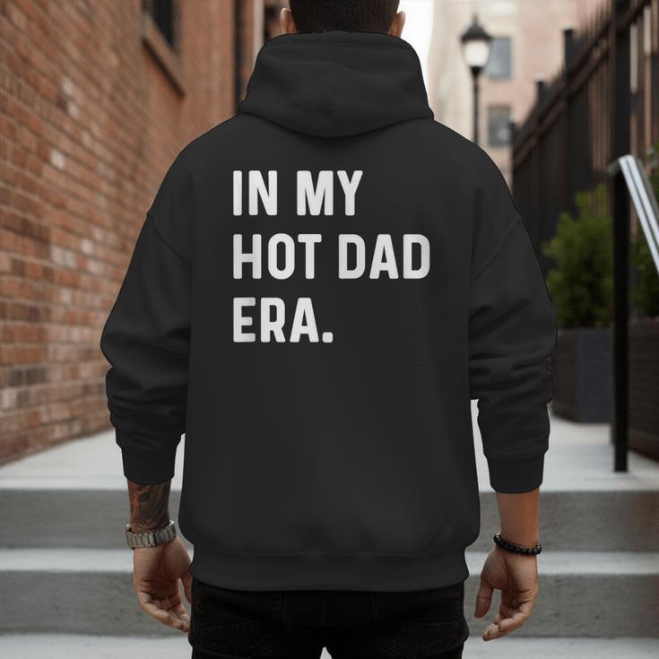 In My Hot Dad Era Adult Humor Saying Men's Hoodie Back Print