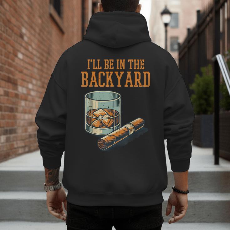 Ill Be In Backyard Saying Dad Men Grandpa Uncle Men's Hoodie Back Print