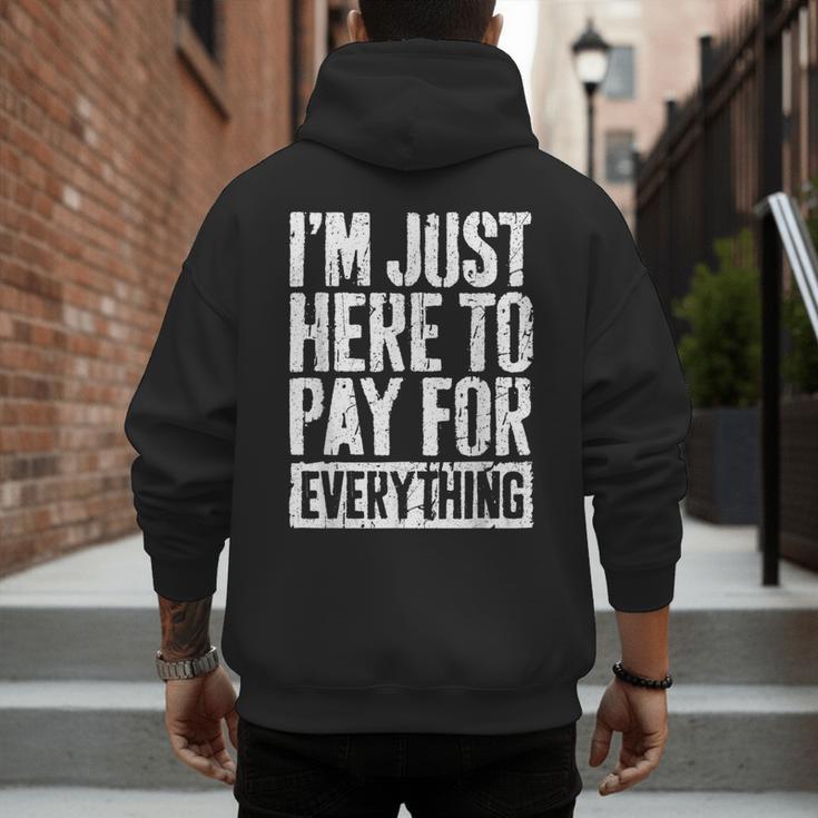 I'm Just Here To Pay For Everything Shirt Mom Dad Men's Hoodie Back Print