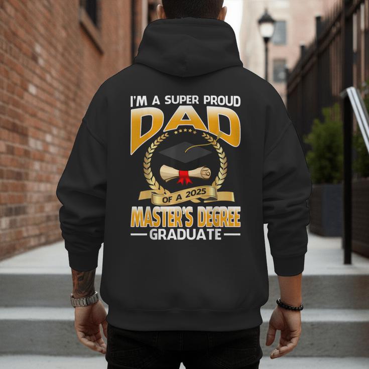 I'm A Super Proud Dad Of A 2025 Master's Degree Graduate Men's Hoodie Back Print I'm A Super Proud Dad Of A 2025 Master's Degree Graduate Men's Hoodie Back Print
