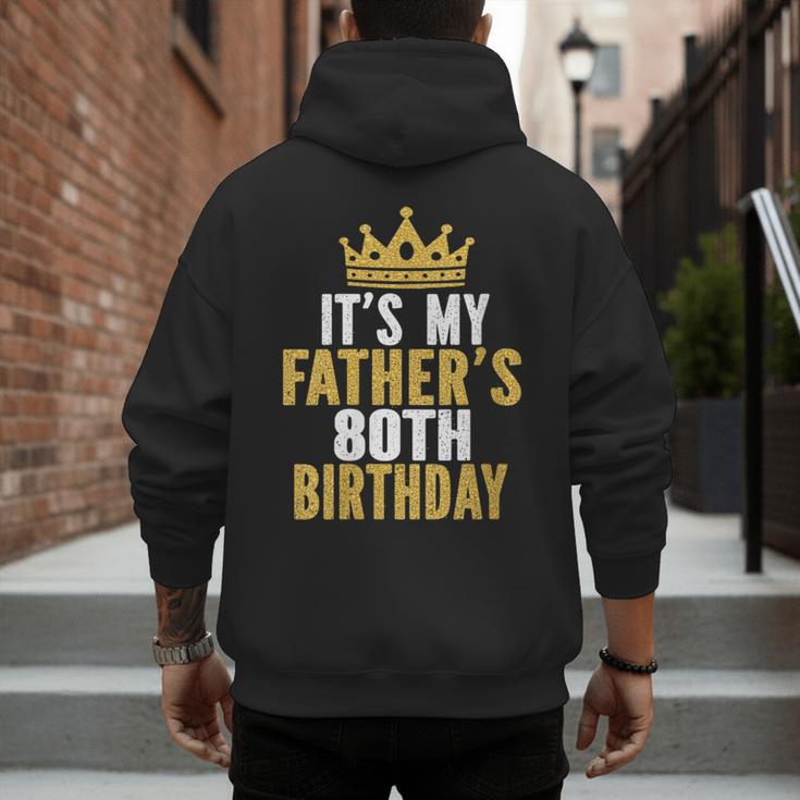 It's My Father's 80th Birthday 80 Years Old Dad Men's Hoodie Back Print It's My Father's 80th Birthday 80 Years Old Dad Men's Hoodie Back Print