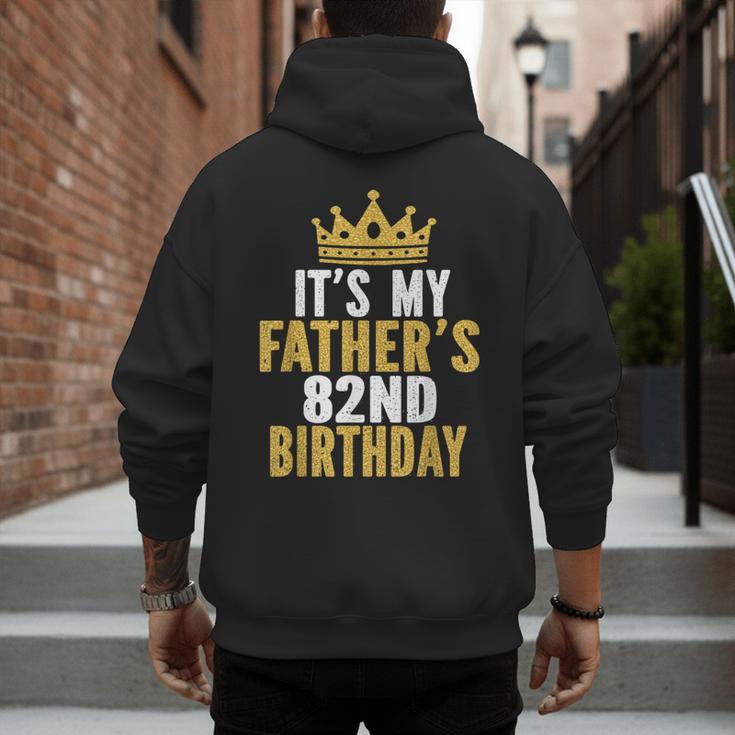 It's My Father's 82nd Birthday 82 Years Old Dad Men's Hoodie Back Print