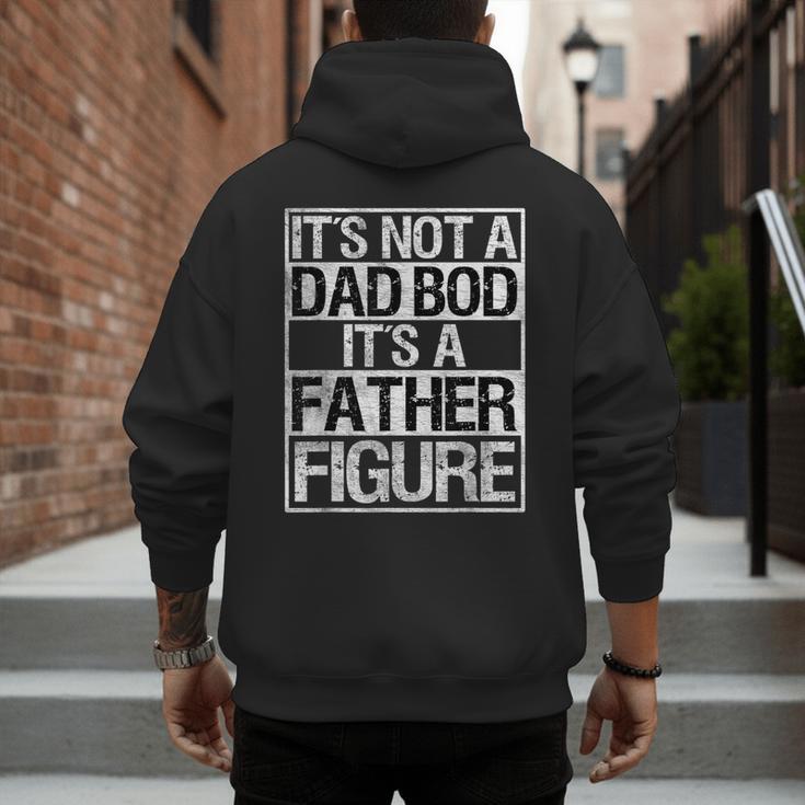 It's Not A Dad Bod It's A Father Figure Fathers Day Dad Men's Hoodie Back Print