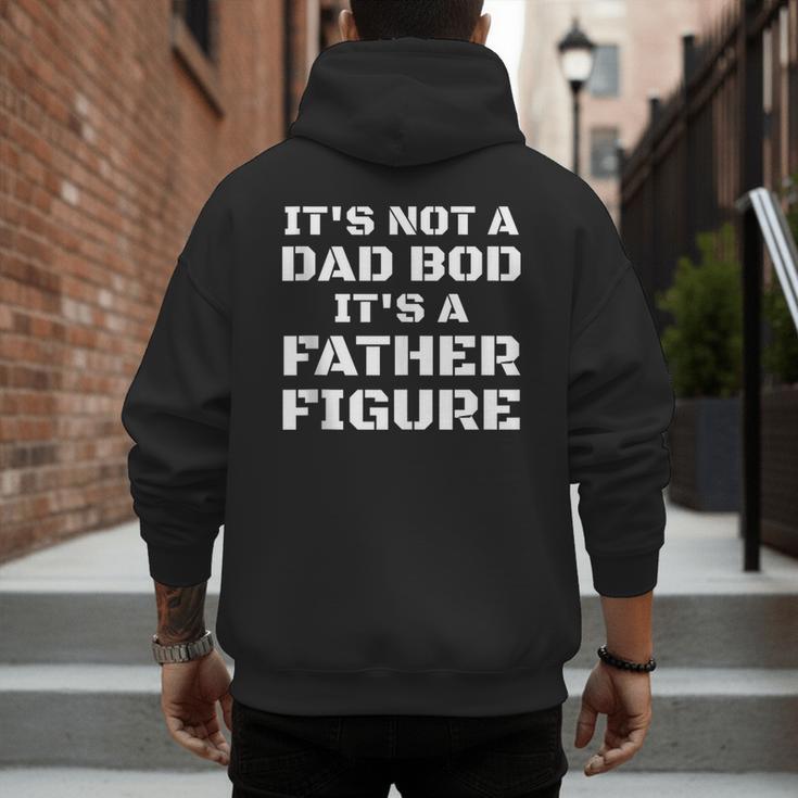 Its Not A Dad Bod Its A Father Figure Fathers Day Men's Hoodie Back Print