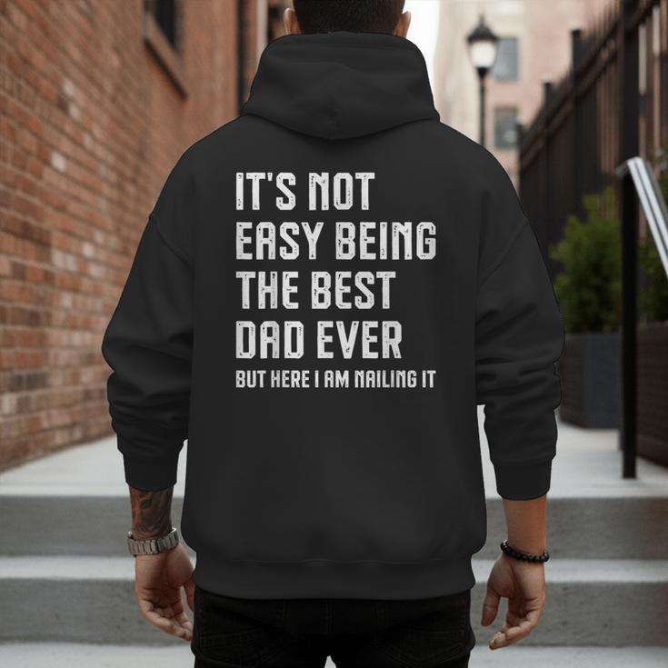 It's Not Easy Being The Best Dad Ever Fathers Day Dad Men's Hoodie Back Print It's Not Easy Being The Best Dad Ever Fathers Day Dad Men's Hoodie Back Print