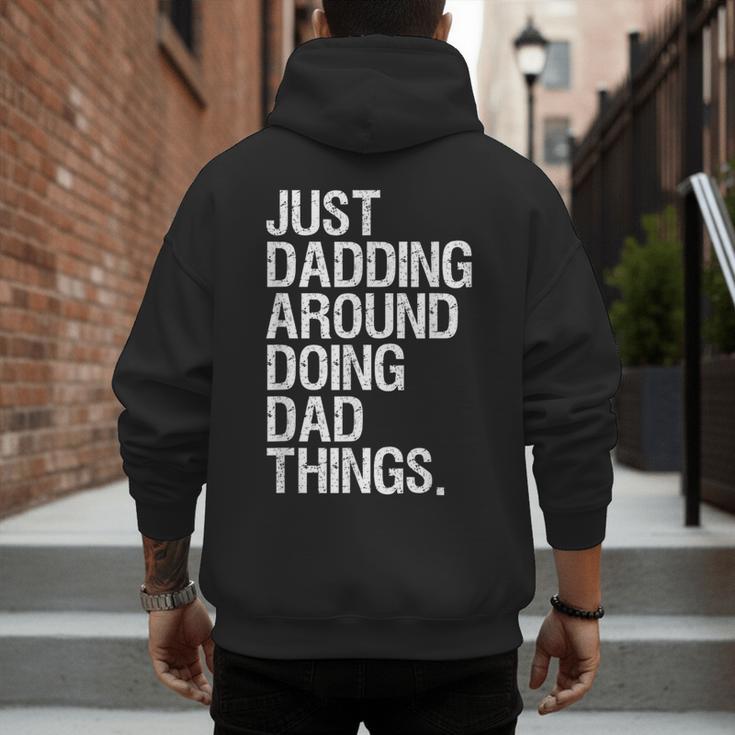 Just Dadding Around Doing Dad Things For Dads Father's Day Men's Hoodie Back Print