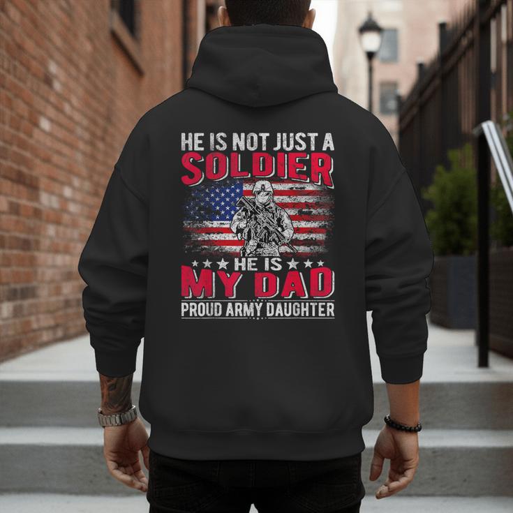 He Is Not Just A Solider He Is My Dad Proud Army Daughter Men's Hoodie Back Print