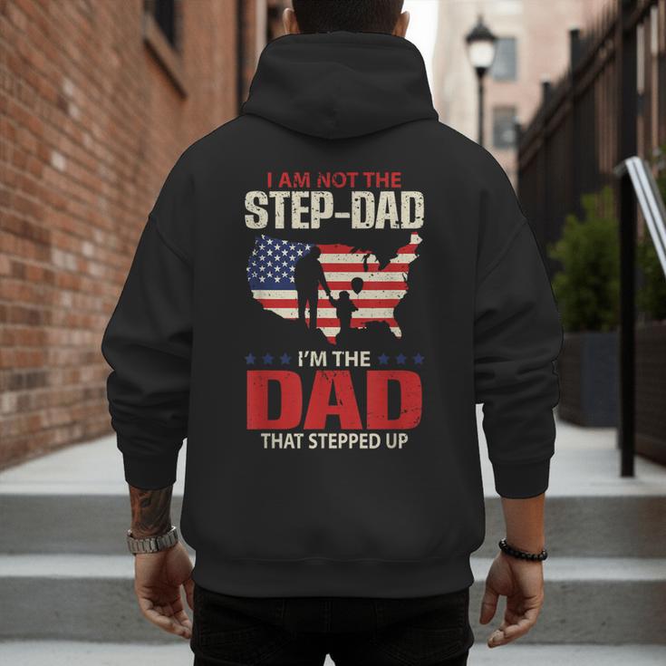 I Am Not The Step Dad I Am The Dad That Stepped Up Fathers Men's Hoodie Back Print