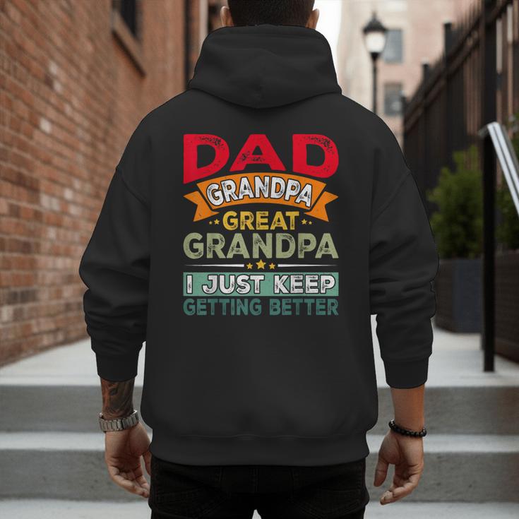 Retro Dad Grandpa Great Grandpa I Just Keep Getting Better Men's Hoodie Back Print