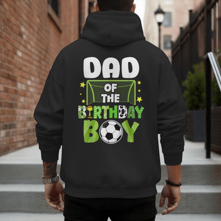 Soccer Dad Birthday Boy Party Soccer Family Matching Men's Hoodie Back Print