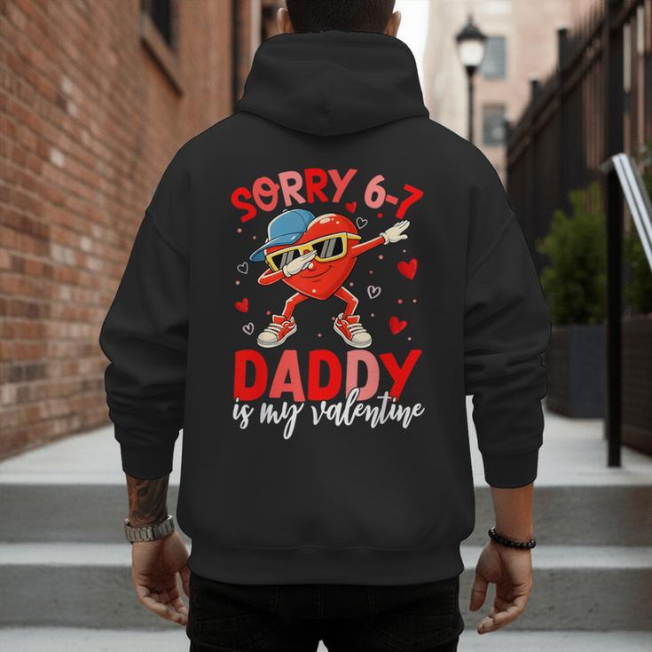Sorry 67 Daddy Is My Valentine Six Seven Meme Kids 6 7 Dad Men's Hoodie Back Print