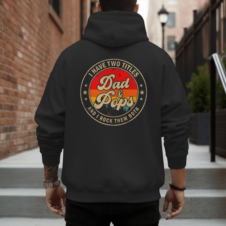 I Have Two Titles Dad & Pops I Rock Them Both For Grandpa Men's Hoodie Back Print