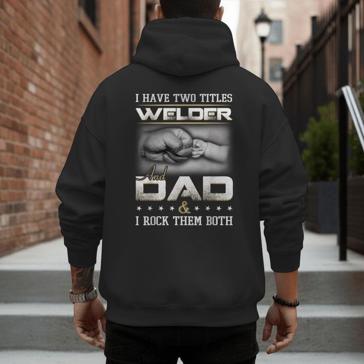 Welder Dad Quote Father Welding Humor Daddy Men's Hoodie Back Print