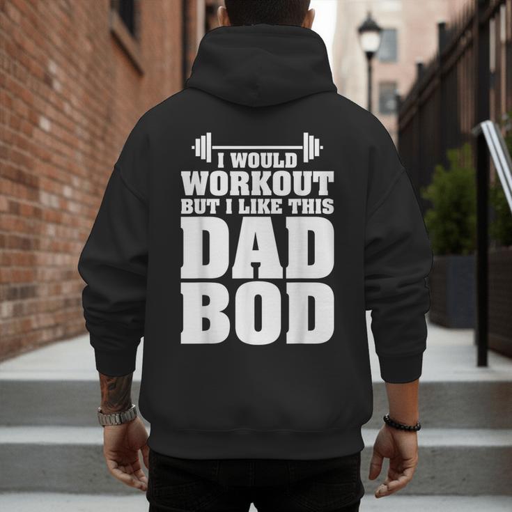 I Would Workout But I Like This Dad Bod s Men's Hoodie Back Print I Would Workout But I Like This Dad Bod s Men's Hoodie Back Print