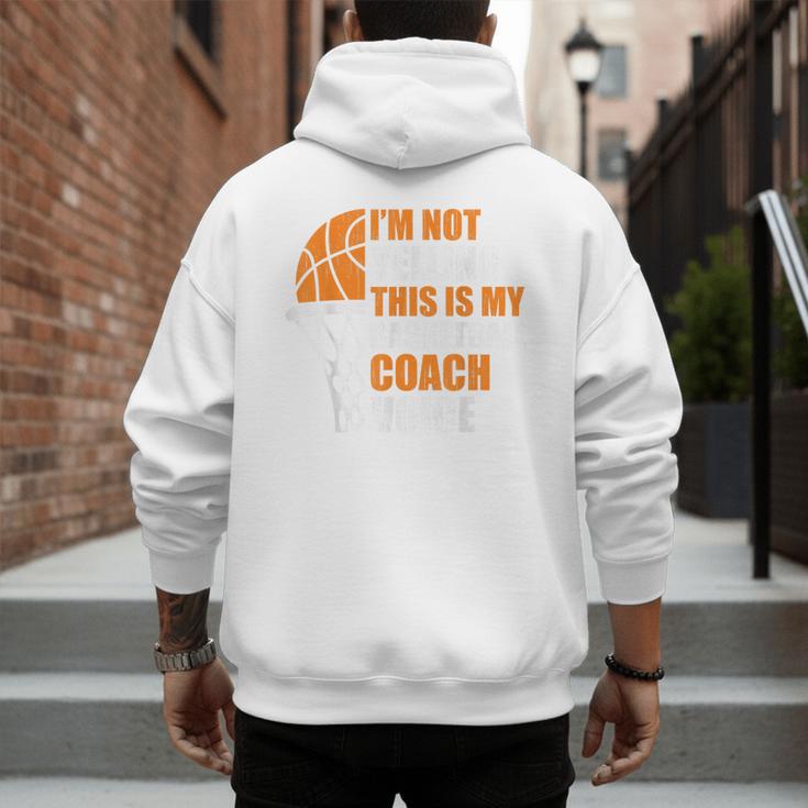 Basketball Not Yelling This Is My Basketball Coach Dad Men's Hoodie Back Print Basketball Not Yelling This Is My Basketball Coach Dad Men's Hoodie Back Print