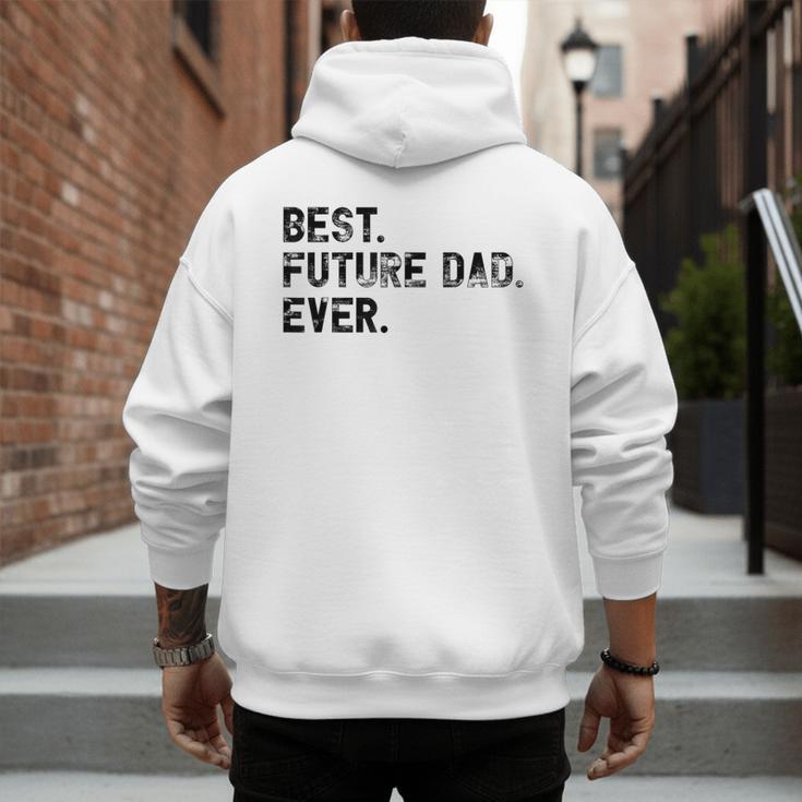 Best Future Dad Ever Gifts For Future Dad Men's Hoodie Back Print