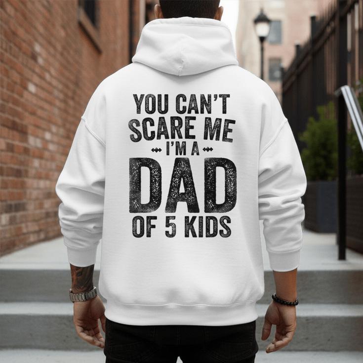 You Can't Scare Me I'm a Dad Of 5 Kids Father's Day Men's Hoodie Back Print