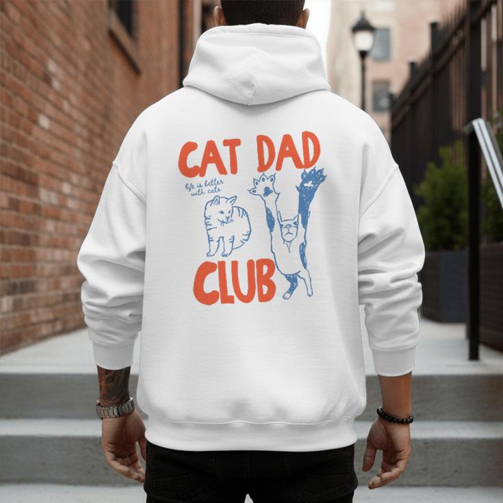 Cat Dad Club Life Is Better With Cats Father's Day Cat Dad Men's Hoodie Back Print