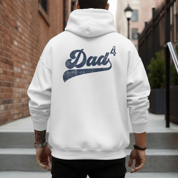 Dad4 Daddy Of 4 Kids Father Of Four Fourth Time Dad Men's Hoodie Back Print