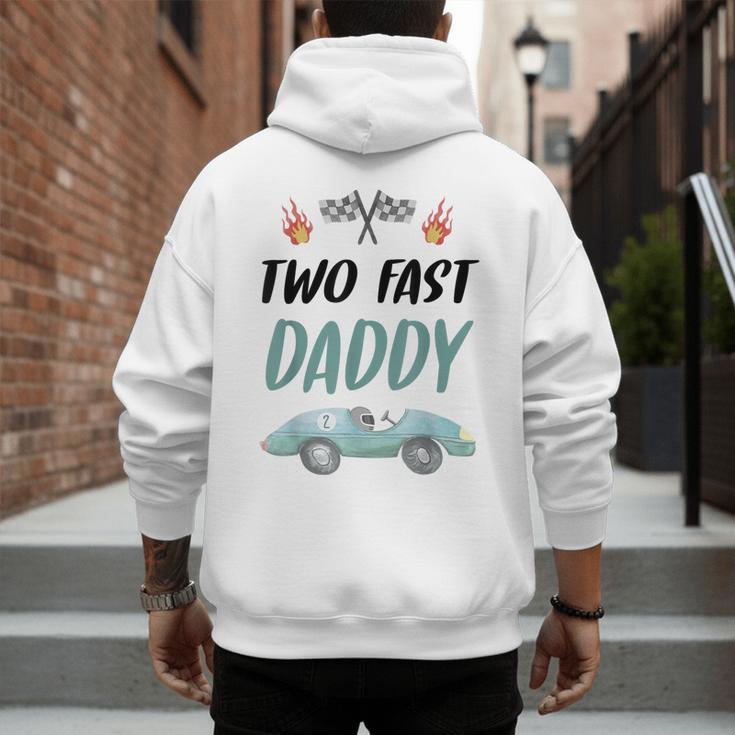Daddy Dad 2nd Birthday Two Fast Race Car Second Bday Party Men's Hoodie Back Print