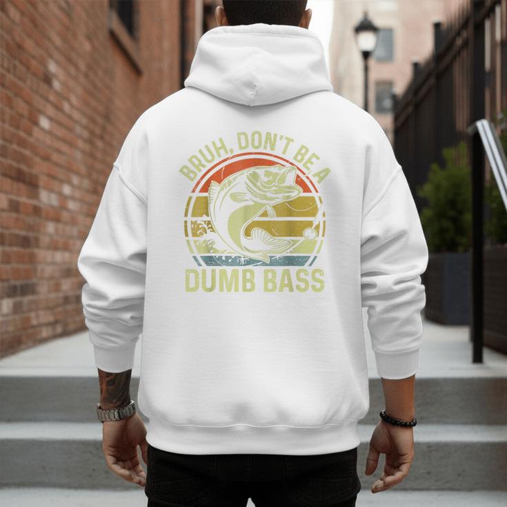 Fishing Father Day Tee Bruh Don't Be a Dumb Bass Dad Men's Hoodie Back Print