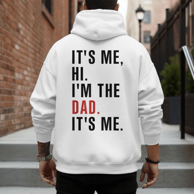 Its Me Hi Im The Dad Its Me Fathers Day Wife Daughter Men's Hoodie Back Print