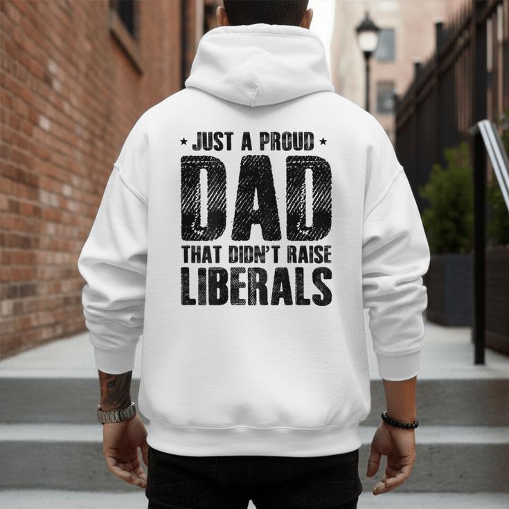 Just A Proud Dad That Didn't Raise Liberals Fun Father's Day Men's Hoodie Back Print