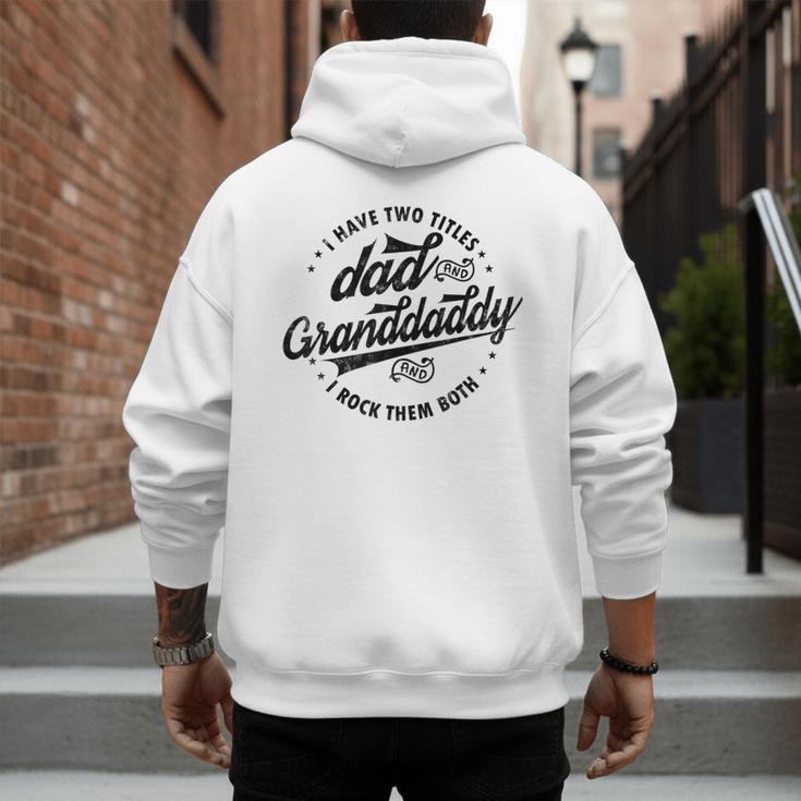 Saying Grandpa I Have Two Titles Dad & Granddaddy Men's Hoodie Back Print