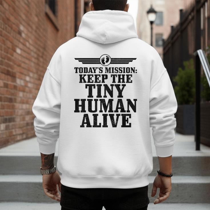 Today's Mission Keep Tiny Human Alive Father's Day Dad Men's Hoodie Back Print Today's Mission Keep Tiny Human Alive Father's Day Dad Men's Hoodie Back Print
