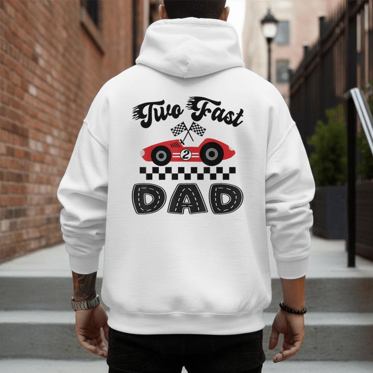Two Fast Dad Of The Birthday Boy Racing Car Family Men's Hoodie Back Print