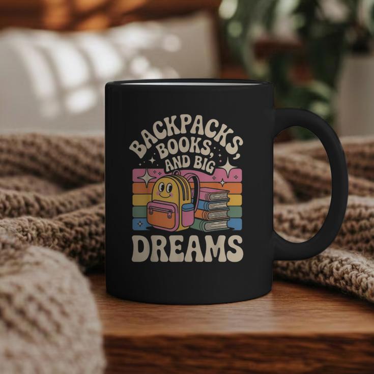 Backpacks Books And Big Dreams Cute Back To School Graphic Print Coffee Mug