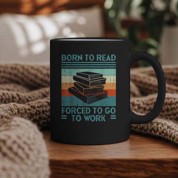 Born To Read Go Work Book Reading Librarian Men Women Graphic Print Coffee Mug
