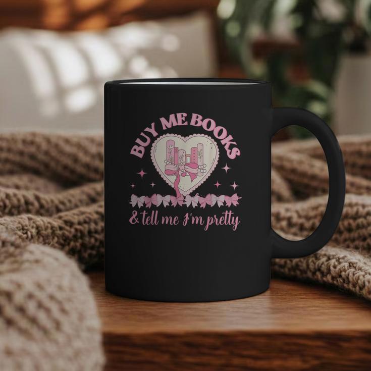 Buy Me Books And Tell Me I'm Pretty Coquette Book Lover Graphic Print Coffee Mug