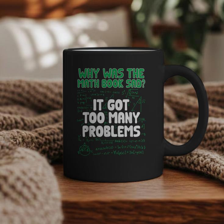 Dad Joke Why Was The Math Book Sad Pun Dad Jokes Graphic Print Coffee Mug