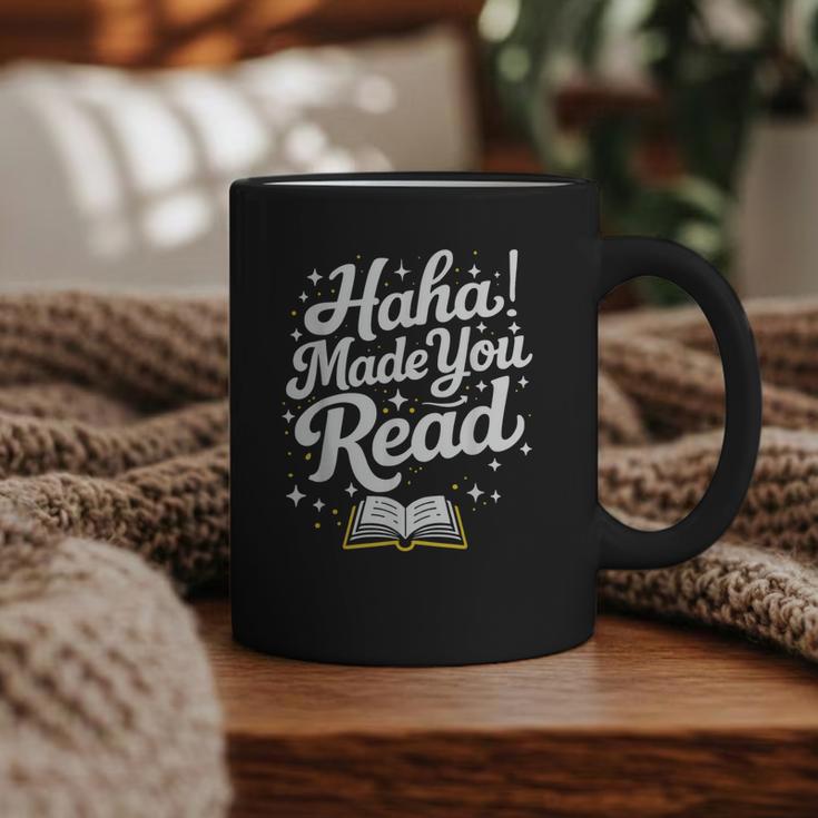 Haha Made You Read Books Bookworm Teacher Librarian Graphic Print Coffee Mug