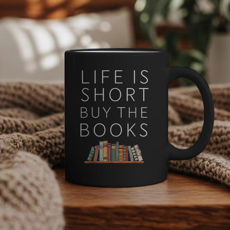 Life Is Short Buy Books Quote For Bookworms Graphic Print Coffee Mug