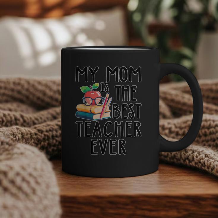 My Mom Is The Best Teacher Ever Apple Books School Mother Graphic Print Coffee Mug