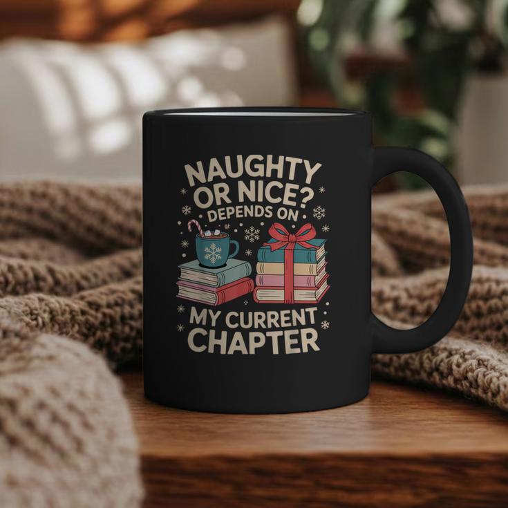 Naughty Or Nice Depends On My Current Chapter Book Lover Graphic Print Coffee Mug
