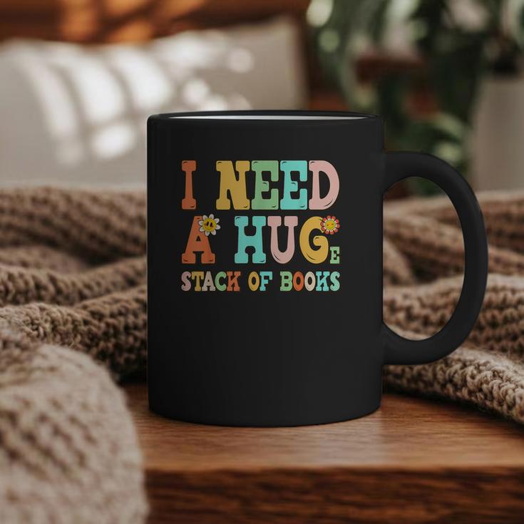 I Need A Huge Stack Of Books Reading Bookworm Joke Graphic Print Coffee Mug