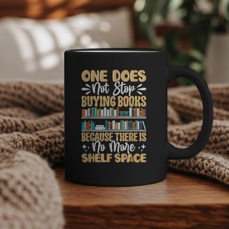 One Does Not Stop Buying Books Because There Is No More Shel Graphic Print Coffee Mug