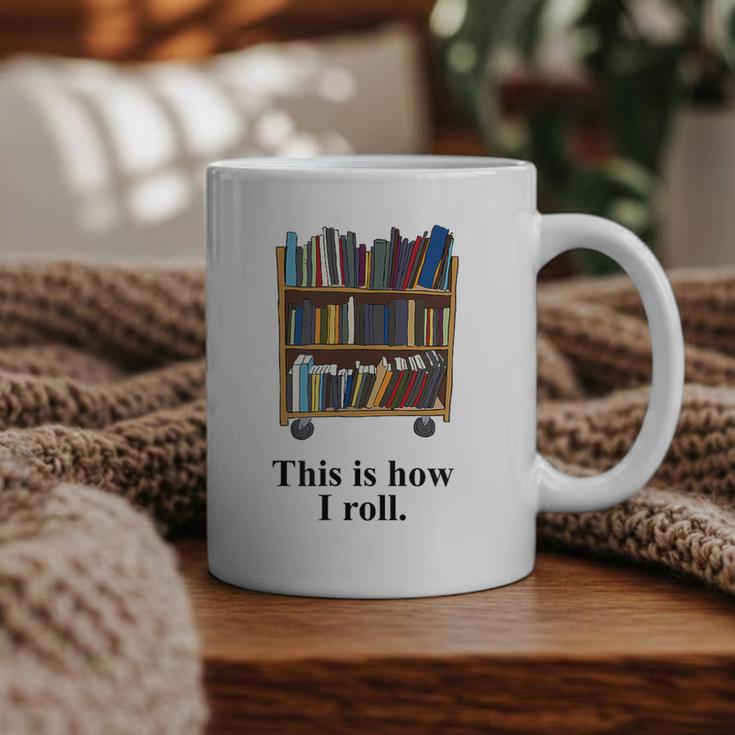 Librarian Book Return Cart This Is How I Roll Graphic Print Coffee Mug