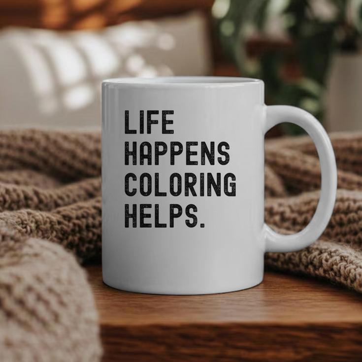 Life Happens Coloring Helps Life Happens Coloring Book Lover Graphic Print Coffee Mug