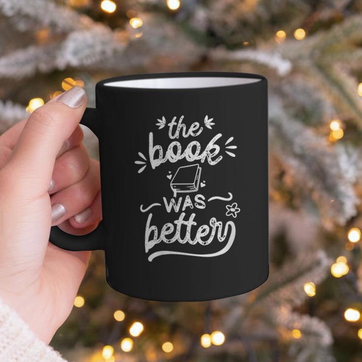 The Book Was Better Reader Teacher Librarian Reading Lovers Graphic Print Coffee Mug
