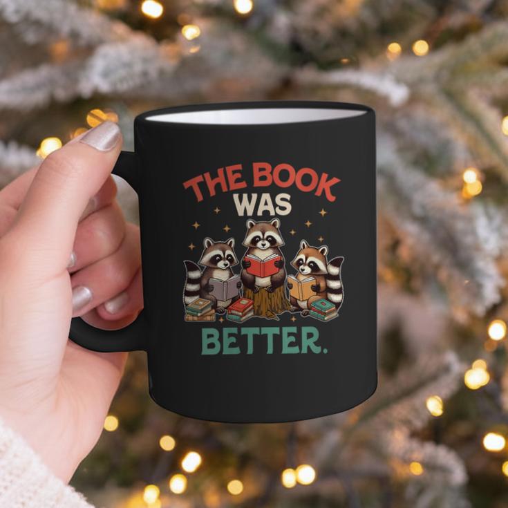 Book Lover Racoon Reading Bookish The Book Was Better Graphic Print Coffee Mug